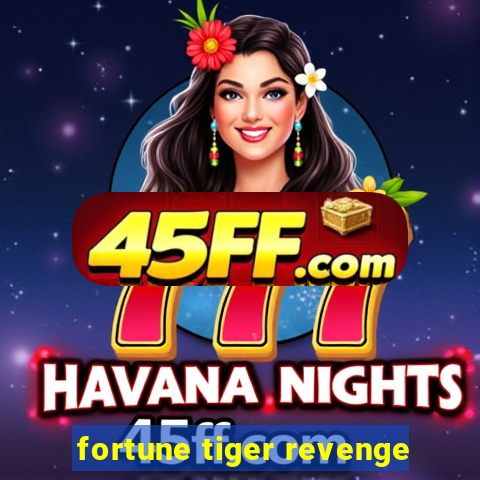 fortune tiger revenge